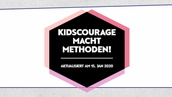 KidsCourage macht Methoden!