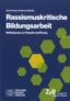 Publikation: Rassismuskritische Bildungsarbeit - Reflexionen zu Theorie und Praxis