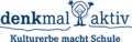 denkmal aktiv - Kulturerbe macht Schule