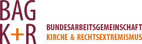 Bundesarbeitsgemeinschaft Kirche und Rechtsextremismus (BAG K+R)