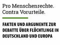Pro Menschenrechte. Contra Vorurteile - Fakten und Argumente zur Debatte über Flüchtlinge in Deutschland und Europa